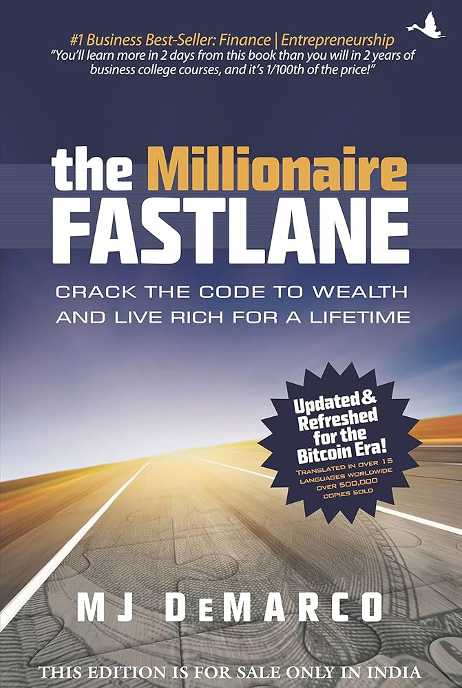 The Millionaire Fastlane, 10th Anniversary Edition: Crack the Code to Wealth and Live Rich for a Lifetime Book by M. J. DeMarco