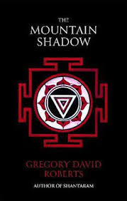 The Mountain Shadow By Gregory David Roberts
