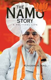 The NaMo Story: A Political Life: A Political Story Paperback by Kingshuk Nag