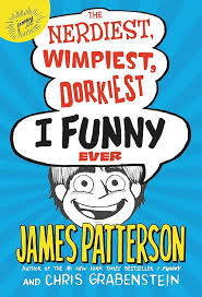 The Nerdiest, Wimpiest, Dorkiest I Funny Paperback by James Patterson