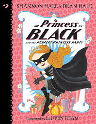 The Princess in Black and the Perfect Princess Party By  Shannon Hale