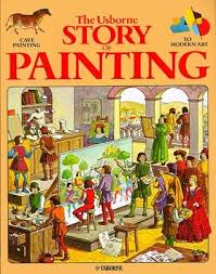 The Usborne Story of Painting: Cave Painting to Modern Art  by Anthea Peppin & Joseph McEwan (Rare)
