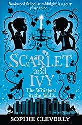 The Whispers in the Walls: A Scarlet and Ivy Mystery: An exciting mystery adventure By Sophie Cleverly