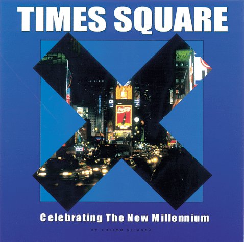Times Square: Celebrating the New Millennium Book by Cosimo Scianna and Gail Deibler Finke (Rare)