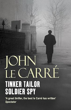 Tinker Tailor Soldier Spy By John Le Carré
