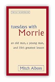 Tuesdays With Morrie By Mitch Albom
