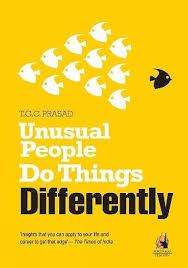 Unusual People Do Thing Differently By T.G.C. Prasad