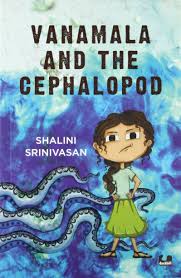Vanamala and the Cephalopod By Shalini Srinivasan
