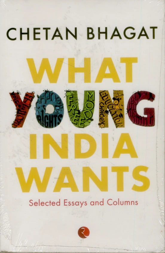 WHAT YOUNG INDIA WANTS  by Chetan Bhagat