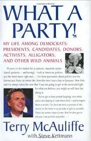 What A Party!: My Life Among Democrats: Presidents, Candidates, Donors, Activists, Alligators and Other Wild Animals By  Terry McAuliffe