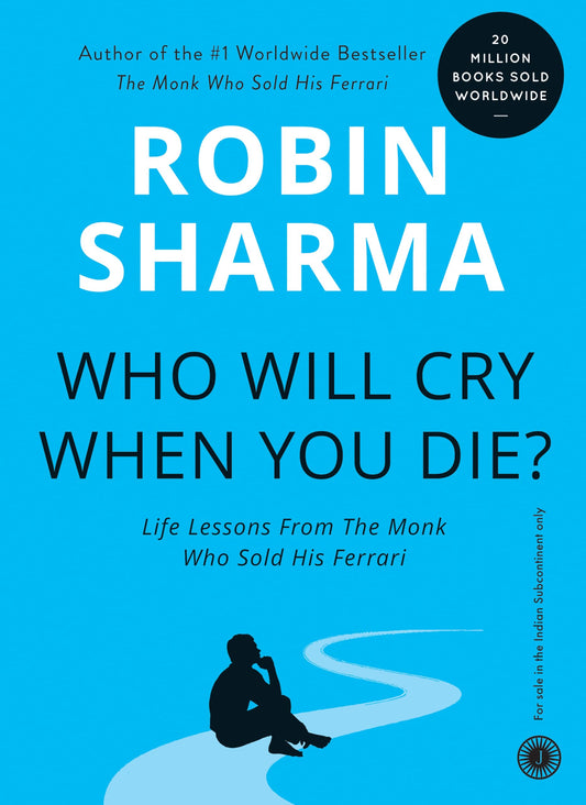 Who Will Cry When You Die by Robin Sharma