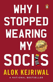 Why I Stopped Wearing My Socks By Alok Kejriwal buy used books online