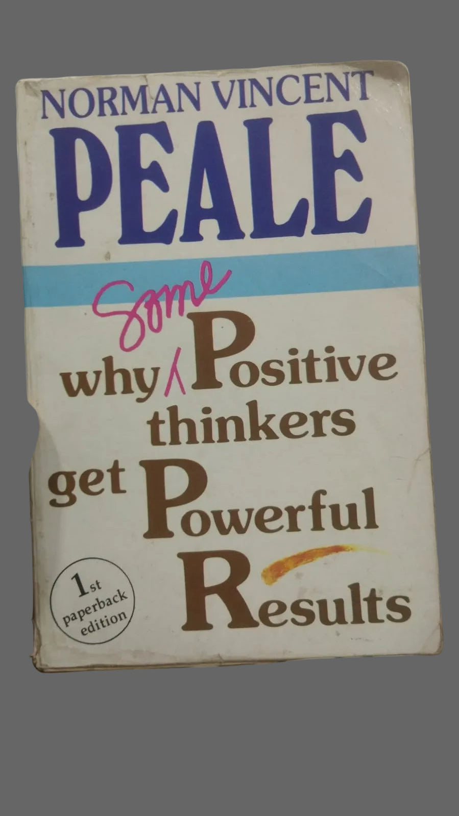 Why Some Positive Thinkers Get Powerful Results by Dr. Norman Vincent Peale