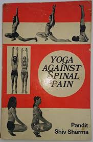 Yoga Against Spinal Pain by Pandit Shiv Sharma ( Rare )