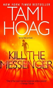 Kill the Messenger Novel by Tami Hoag