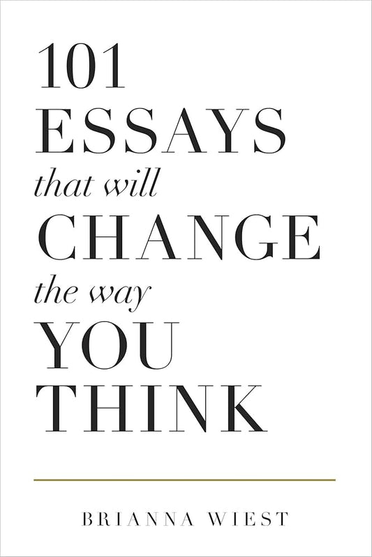 101 essays that will change the way you think book by brianna wiest
