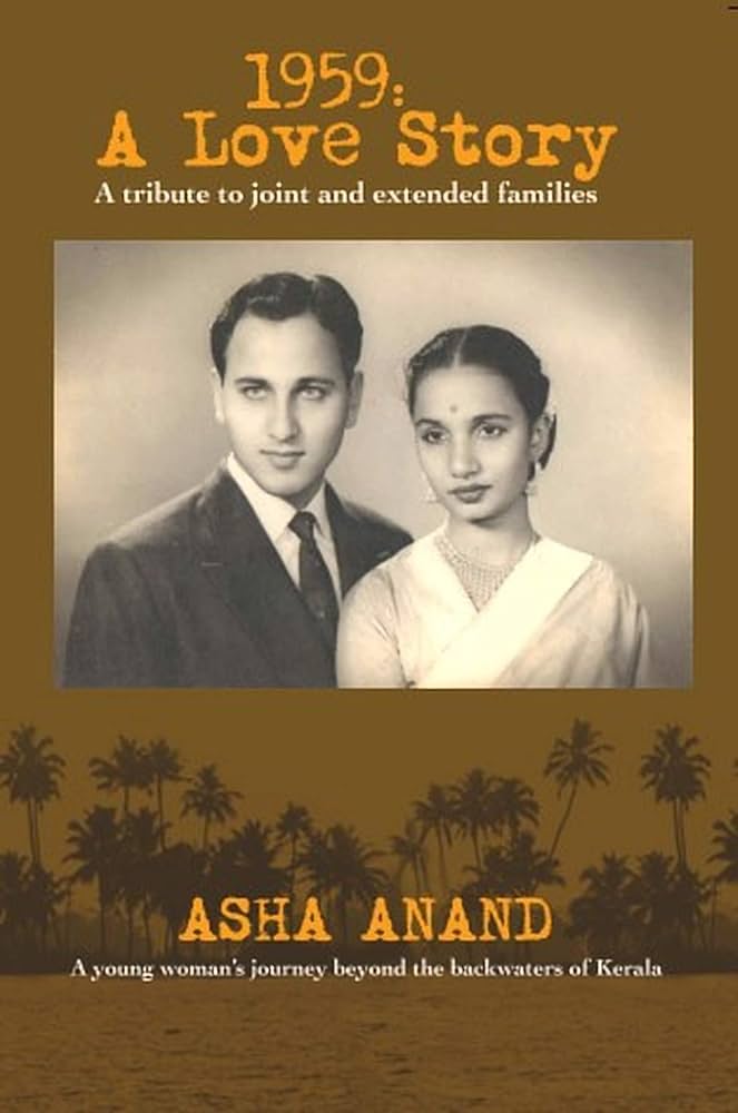 1959: A Love Story : A Tribute to joint and extended families By Asha Anand 