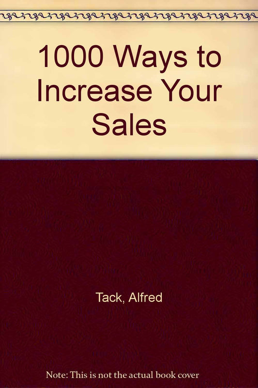 1,000 Ways to Increase your Sales by Alfred Tack ( Rare )