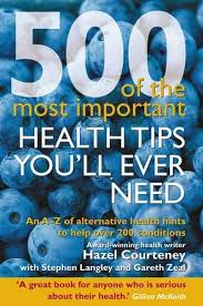 500 Of The Most Important Health Tips You'll Ever Need - An A-Z of Alternative Health Hints to Help By Hazel Courteney    online second hand books