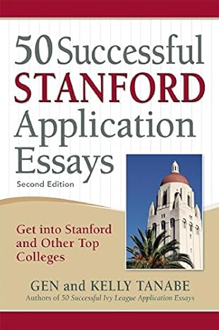 50 Successful Stanford Application Essays By Gen Tanabe