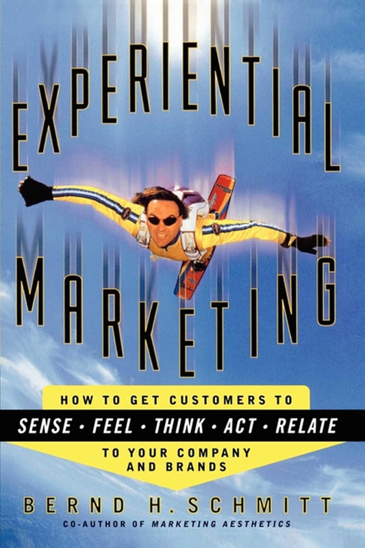 Experiential Marketing By Bernd H. Schmitt