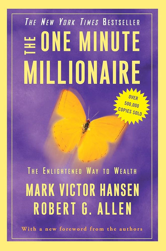 The One Minute Millionaire: The Enlightened Way to Wealth Book by Mark Victor Hansen and Robert G. Allen