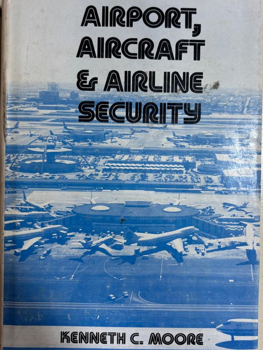AIRPORT, AIRCRAFT & AIRLINE SECURITY BY KENNETH C. MOORE      second hand books online
