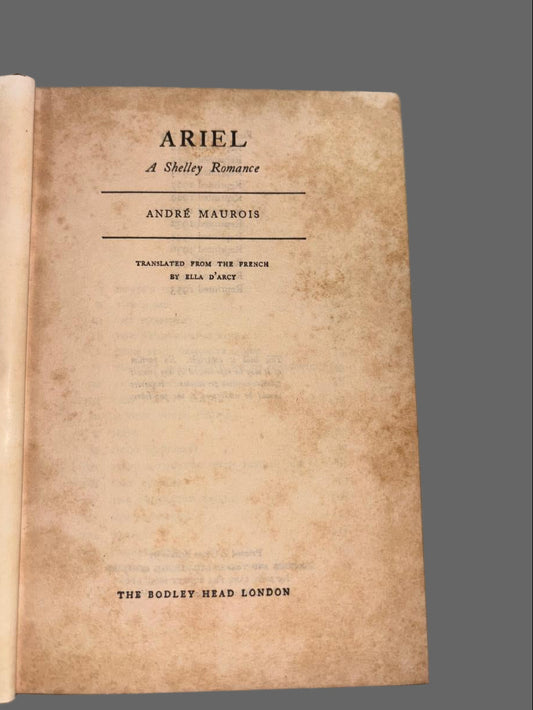 ARIEL A Shelley Romance ANDRÉ MAUROIS TRANSLATED FROM THE FRENCH BY ELLA D'ARCY (Rare)