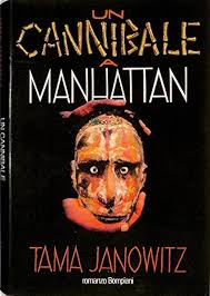 A Cannibal in Manhattan Hardcover By Tama Janowitz   buy used books online