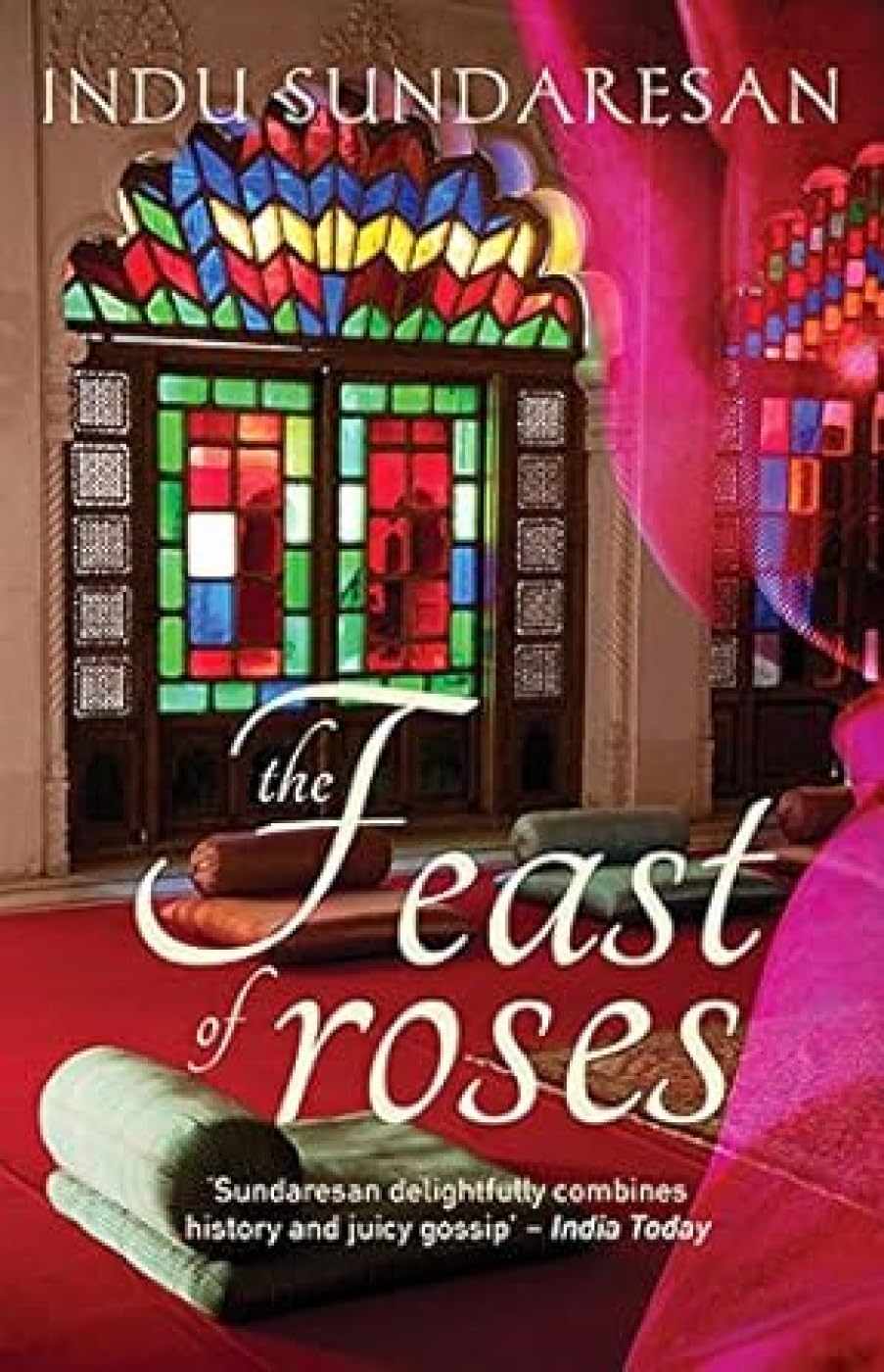 A Feast Of Roses, Indu Sundaresan