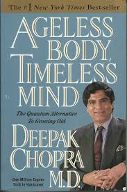 Ageless body, timeless mind By  Deepak Chopra 
