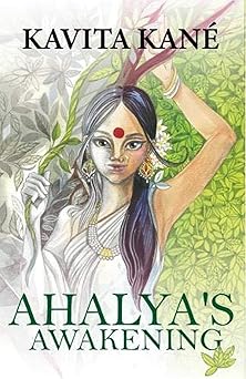 Ahalya's Awakening By Kavita Kane