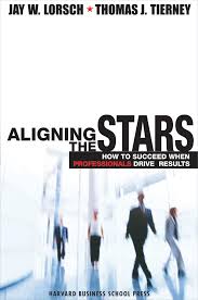 Aligning the Stars: How to Succeed When Professionals Drive Results Hardcover by Lorsch