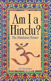 Am I Hindu ? By Ed Viswanathan