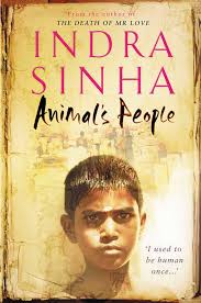 Animal's People By Indra Sinha