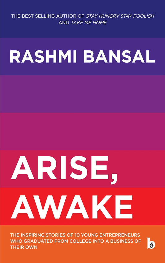Arise Awake By RASHMI BANSAL