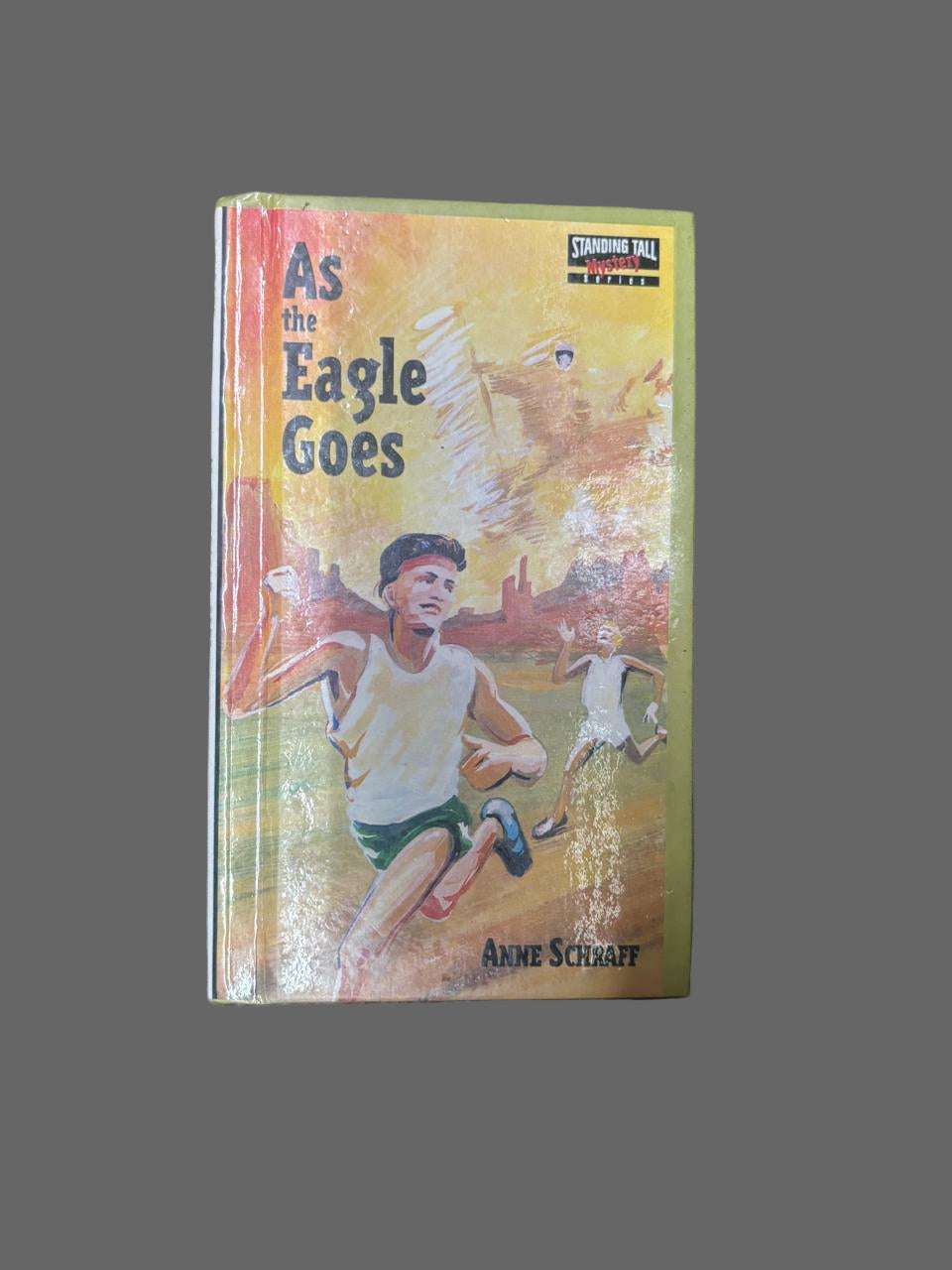 As the Eagle Goes By ANNE SCHRAFF