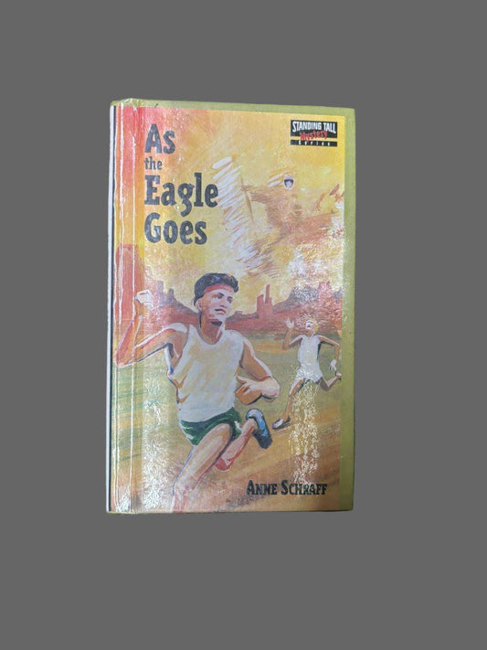 As the Eagle Goes By ANNE SCHRAFF