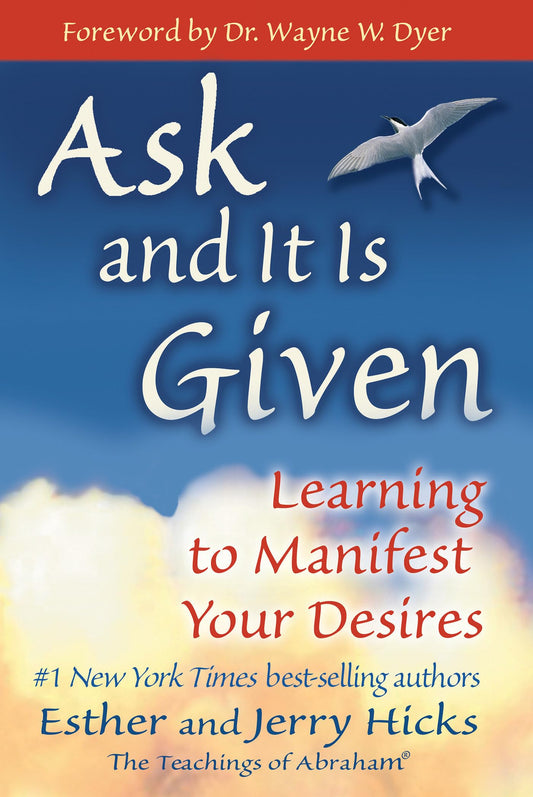 Ask and It Is Given  By  Esther Hicks Jerry Hicks