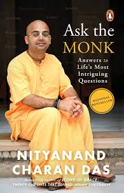 Ask the Monk: Answers to Life's Most Intriguing Questions Paperback by Nityanand Charan Das