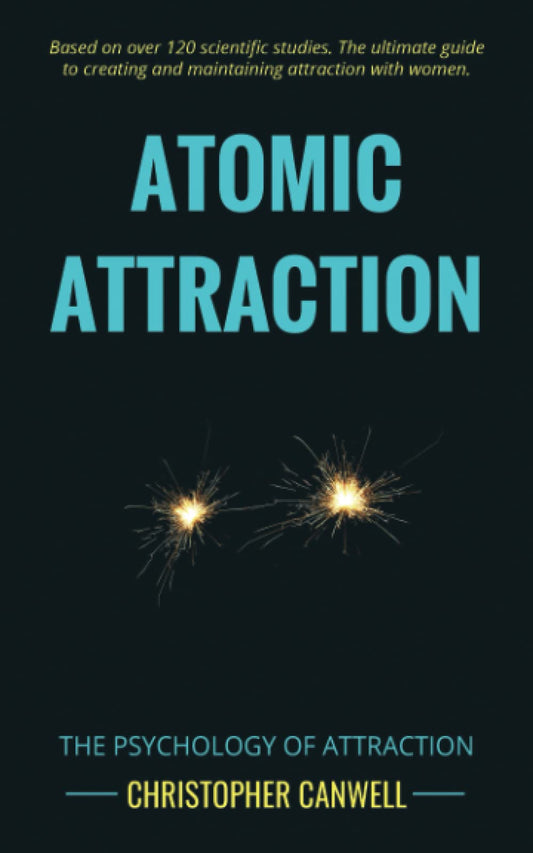 Atomic Attraction: The Psychology of Attraction Paperback by Christopher Canwell