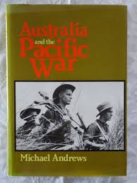 Australia and the Pacific War Book by Michael Andrews (Rare)