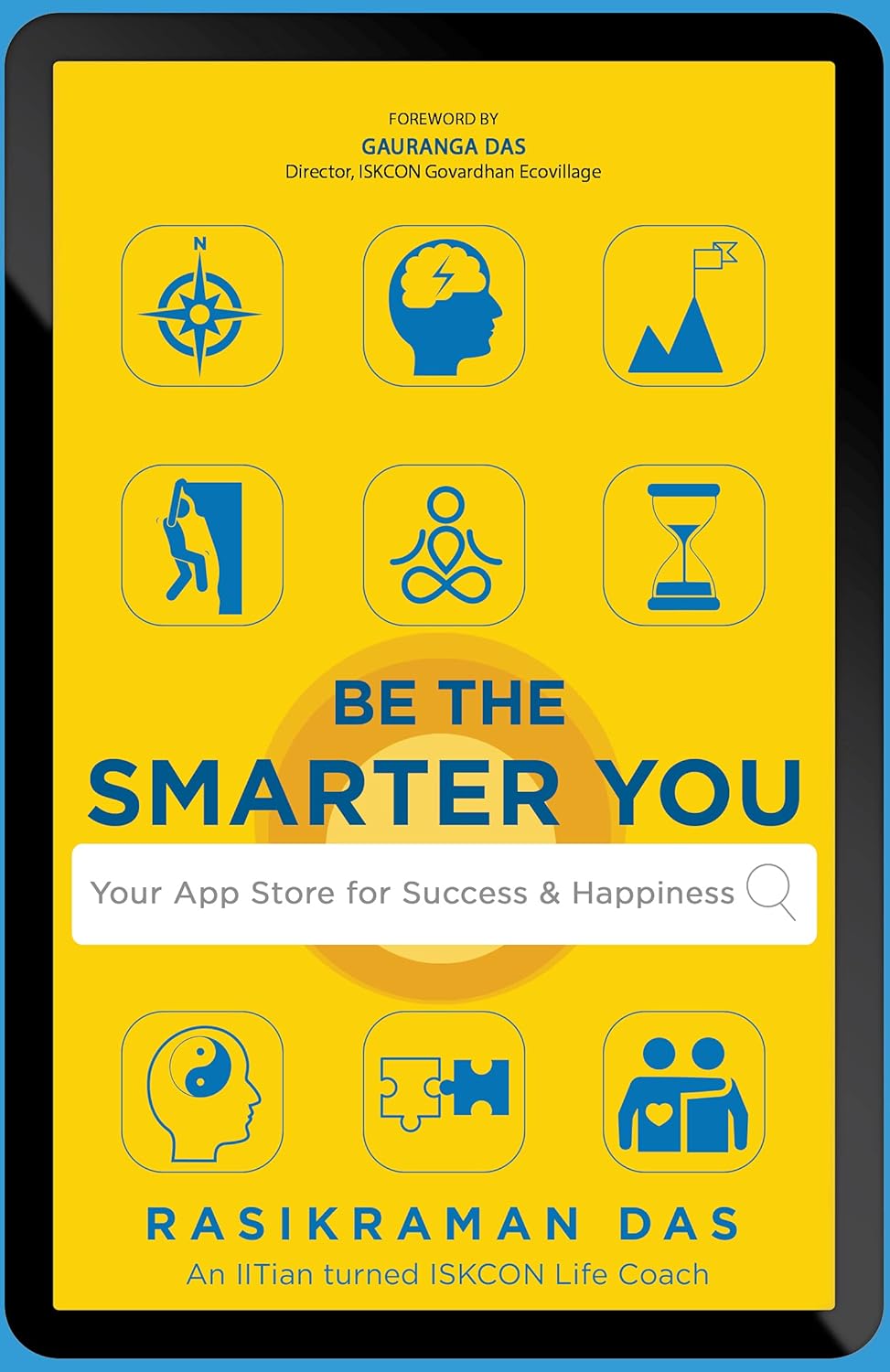 Be the Smarter You: Your App Store for Success & Happiness By Rasikraman Das