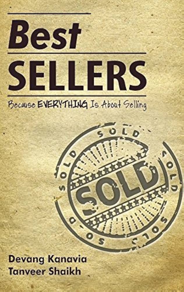 Best Sellers: Because Everything Is About Selling Paperback by Devang Kanavia & Tanveer Shaikh