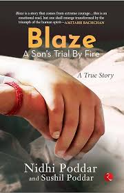 Blaze: A Son's Trial by Fire : a True Story Book by Nidhi Poddar (Rare)