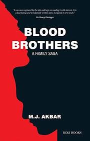 Blood Brothers: A Family Saga Hardcover By M.J. Akbar

