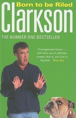 Born to be Riled By Jeremy Clarkson     online second hand books