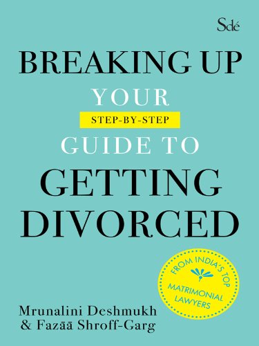 Breaking up: Your guide to getting divorced By Mrunalini Deshmukh