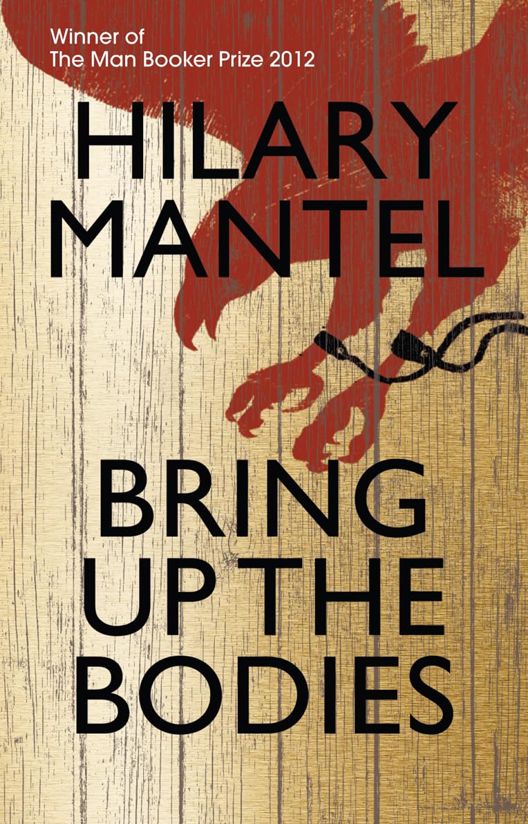 Bring up the Bodies By Hilary Mantel