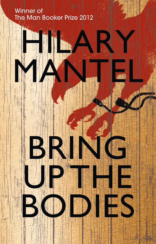 Bring up the Bodies By Hilary Mantel